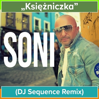 Soni - Księżniczka (DJ Sequence Remix)