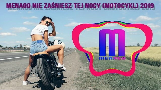 Menago - Nie zaśniesz tej nocy (MOTOCYKL) 2019