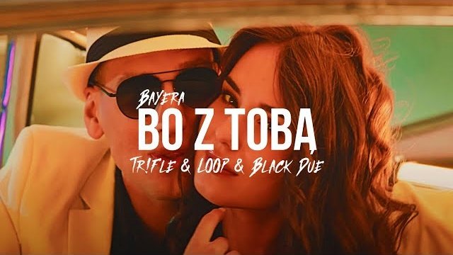 Bayera - Bo z Tobą (Tr!Fle & LOOP & Black Due REMIX) 