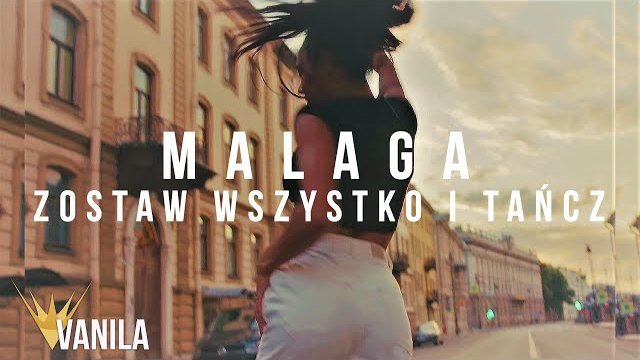 Malaga - Zostaw Wszystko I Tańcz 