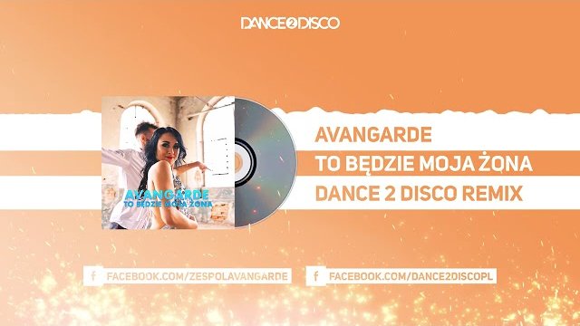 Avangarde - To będzie moja żona (Dance 2 Disco Remix) 