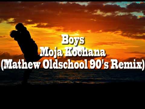 Boys - Moja Kochana (Mathew Oldschool 90s Remix)