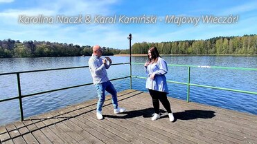 Karolina Naczk & Karol Kamiński - Majowy Wieczór