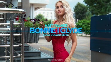 Matt Palmer - Bonnie i Clyde (Luca Dorato Remix)
